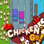 GO CHICKEN GO!