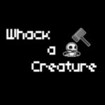 WHACK A CREATURE